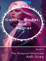Candy, Sweat, and Regret: The Pussycat Chronicles, #3