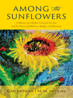 Among the Sunflowers: A Memoir of a Mother's Love for her Son and his Poems of Addiction, Relapse, and Recovery