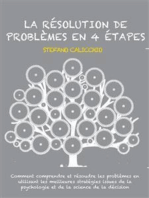 La résolution de problèmes en 4 étapes: Comment comprendre et résoudre les problèmes en utilisant les meilleures stratégies issues de la psychologie et de la science de la décision