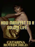 How Manifest TO A Golden Life