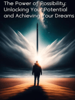 The Power of Possibility: Unlocking Your Potential and Achieving Your Dreams: Self improve