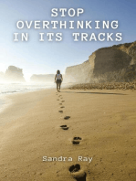 Stop Overthinking In Its Tracks