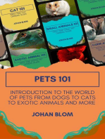 Pets 101: Introduction to the World of Pets from Dogs to Cats to Exotic Animals and More