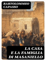 La casa e la famiglia di Masaniello: Ricordi della storia e della vita Napolitana nel Secolo XVII