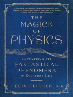 The Magick of Physics: Uncovering the Fantastical Phenomena in Everyday Life