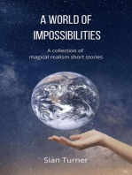 A World of Impossibilities: A collection of Speculative Fiction short stories (and Flash Fiction)