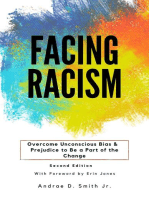 Facing Racism: Overcome Unconscious Bias and Prejudice to Be a Part of the Change