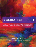 Coming Full Circle: Healing Trauma Using Psychedelics