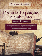 Pecado, Expiação e Salvação como Processo - Volume 1: três doutrinas bíblicas, três temas bíblicos que, postos e estudados em sequência, formatam um Processo muito frequente ao longo da Bíblia