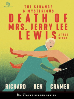 The Strange and Mysterious Death of Mrs. Jerry Lee Lewis: A True Story of Rock N' Roll and Murder.