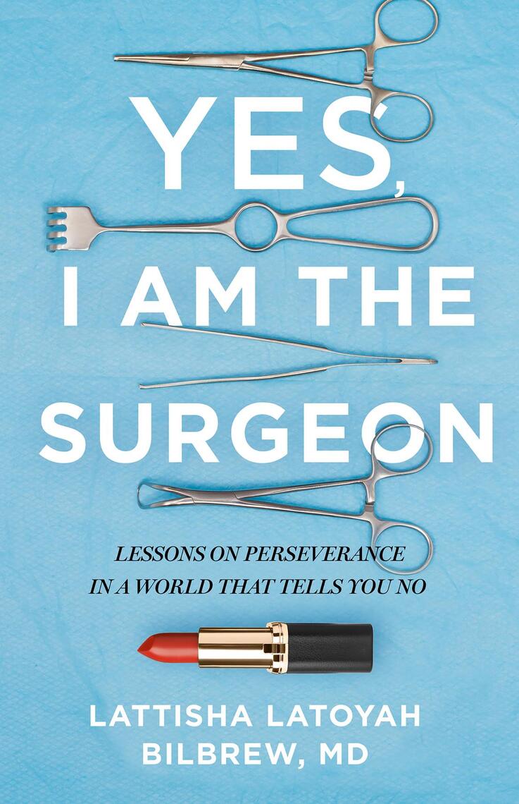Yes, I Am the Surgeon by Lattisha Latoyah Bilbrew image
