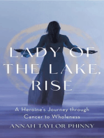 Lady of the Lake, Rise: A Heroine's Journey through Cancer to Wholeness