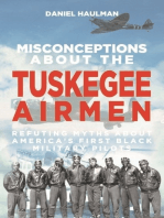 Misconceptions about the Tuskegee Airmen: Refuting Myths about America's First Black Military Pilots