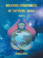 Breaking Strongholds of the Devil, Satan: Book 5