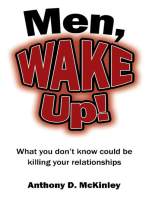 Men, Wake Up!: What You Don’t Know Could Be Killing Your Relationships