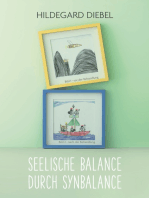 Seelische Balance durch Synbalance: Eine ganz andere Methode zur Behandlung seelischer Traumata