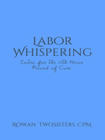 Labor Whispering, Intro for the 11th Hour Pound of Cure