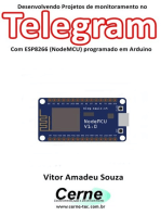 Desenvolvendo Projetos De Monitoramento No Telegram Com Esp8266 (nodemcu) Programado Em Arduino