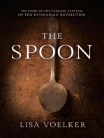 The Spoon: The Story of Two Families' Survival of the Hungarian Revolution