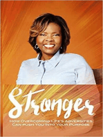 Stronger: How Overcoming Life's Adversities Can Push You Into Your Purpose