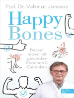 Happy Bones: Besser leben mit gesunden Knochen und Gelenken