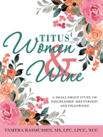 Titus Women & Wine: A Small Group Study on Discipleship, Mentorship, and Fellowship