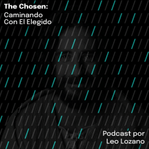The Chosen: Caminando con el Escogido