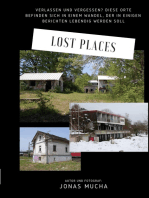 Lost Places: Verlassen und vergessen? Diese Orte befinden sich in einem Wandel, der in einigen Berichten lebendig werden soll