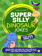 Super Silly Dinosaur Jokes For Kids Aged 5-7:Packed With Amazing Fun Facts and Witty Riddles That Will Make You Laugh out Loud and Learn at the Same Time