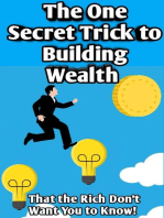 The One Secret Trick to Building Wealth That the Rich Don't Want You to Know