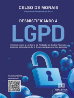 Desmistificando a LGPD: entenda como a Lei Geral de Proteção de Dados Pessoais pode ser aplicada no dia a dia das empresas e das pessoas