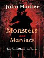 Monsters and Maniacs: True Tales of Mystery and Horror