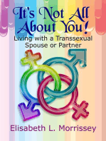 It's Not All About You: Living with a Transsexual Spouse or Partner