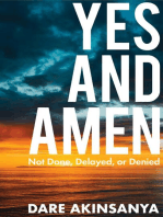 Yes and Amen: Not Done, Delayed or Denied