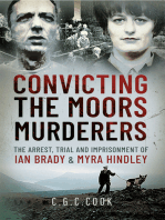 Convicting the Moors Murderers: The Arrest, Trial and Imprisonment of Ian Brady and Myra Hindley