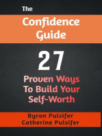 The Confidence Guide: 27 Proven Ways To Build Your Self-Worth