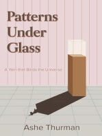 Patterns Under Glass: A Yarn that Binds the Universe, #1