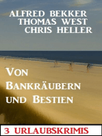 Von Bankräubern und Bestien: 3 Urlaubskrimis