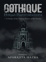 The Gothique: Myriad Manifestations: -A Study of the Various Forms of the Gothic