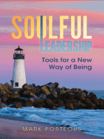 Soulful Leadership: Tools for a New Way of Being