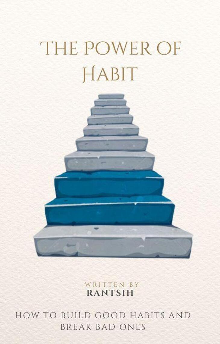 The Power of Habit How to Build Good Habits and Break Bad Ones by ...