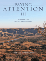 Paying Attention III: Uncommon God in Our Common World