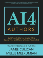 AI4 Authors: Build Your Publishing Empire While Saving Time and Money With The Power of AI: AI4