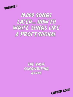 The Basic Songwriting Guide: 10,000 Songs Later... How to Write Songs Like a Professional, #1