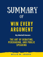 Summary of Win Every Argument By Mehdi Hasan:The Art of Debating, Persuading, and Public Speaking