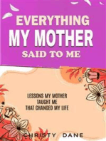 Everything My Mother Said to Me