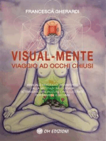 Visual-Mente. Viaggio ad Occhi Chiusi: Manuale pratico di avviamento alla meditazione guidata attraverso visualizzazioni illustrate per bambini e giovani