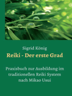 Reiki - Der erste Grad: Praxisbuch zur Ausbildung im traditionellen Reiki System nach Mikao Usui