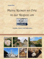 Meine Reisen an Orte in der Region um Bernadette: Lourdes, Nevers und viele mehr...