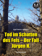Tod im Schatten des Fels – Der Fall Jürgen H.: Justizroman